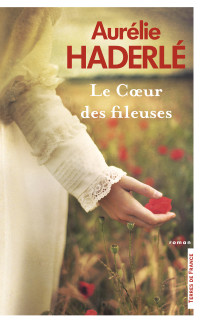 Aurélie Haderlé — Le Coeur des fileuses