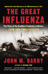 John M. Barry — The Great Influenza: The Story of the Deadliest Pandemic in History