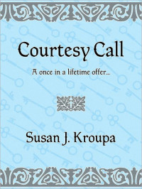 Susan J. Kroupa — Courtesy Call