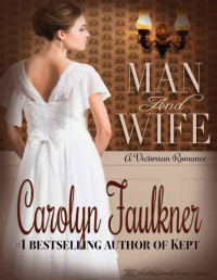 Carolyn Faulkner — Man and Wife: A Sweet Historical Love Story