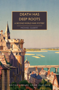 Michael Gilbert — Death Has Deep Roots