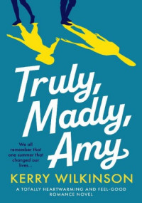 Kerry Wilkinson — Truly, Madly, Amy