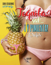 L. White [White, L.] — Tequila, sal… ¡y pimienta!: verano