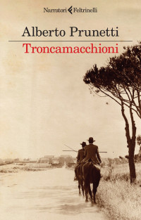 Alberto Prunetti — Troncamacchioni