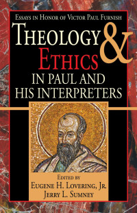 Eugene H. Lovering Jr.;Jerry L. Sumney; — Theology and Ethics in Paul and His Interpreters