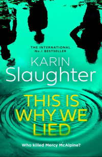 Karin Slaughter — This is Why We Lied