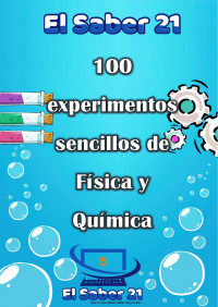 www.ElSaber21.com — 100 experimentos sencillos de Física y Química