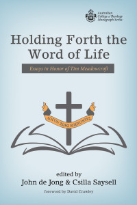 John de Jong;Csilla Saysell; — Holding Forth the Word of Life