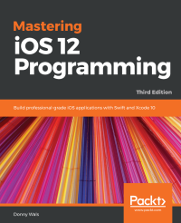 Donny Wals — Mastering iOS 12 Programming - Third Edition