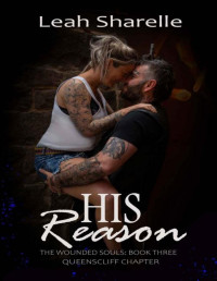 Leah Sharelle — His Reason : The Wounded Souls, Queenscliff chapter. Book Three