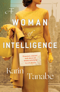 Karin Tanabe — A Woman of Intelligence