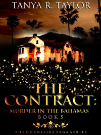 Taylor, Tanya R — The Cornelius Saga 05-The Contract_Murder In The Bahamas