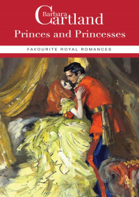 Cartland, Barbara — Princes and Princesses