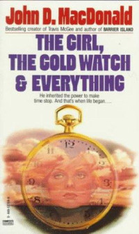 John D MacDonald — The Girl, The Gold Watch and Everything