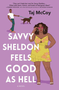 Taj McCoy — Savvy Sheldon Feels Good as Hell