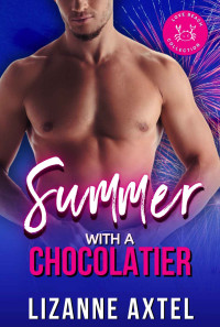 LizAnne Axtel — Summer With A Chocolatier: Love Beach Collection