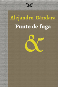 Alejandro Gándara — Punto de fuga