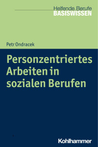 Petr Ondracek — Personzentriertes Arbeiten in sozialen Berufen