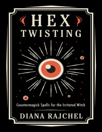 Diana Rajchel — Hex Twisting