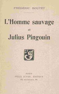 Frédéric Boutet — L'homme sauvage et Julius Pingouin