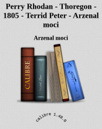 Arzenal moci — Perry Rhodan - Thoregon - 1805 - Terrid Peter - Arzenal moci