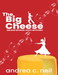 Andrea C. Neil — The Big Cheese