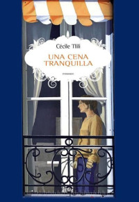 Cécile Tlili — Una cena tranquilla