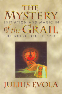 Julius Evola — The Mystery of the Grail