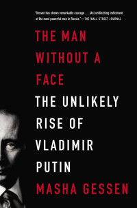 Masha Gessen — The Man Without a Face