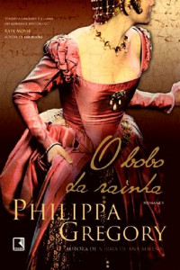 Philippa Gregory — O Bobo da Rainha