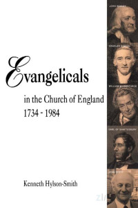 Hylson-Smith — Evangelicals in the Church of England, 1734-1984 (1988)