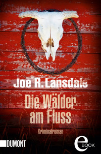 Lansdale, Joe R. [Lansdale, Joe R.] — Camp Rapture 01 - Die Wälder am Fluss