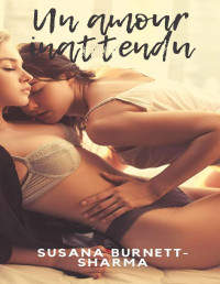 Susana Burnett-Sharma — Un amour inattendu: Roman lesbien (French Edition)