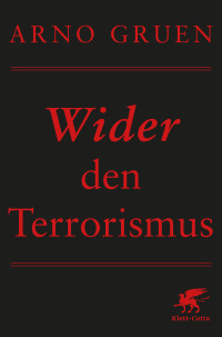 Arno Gruen; — Wider den Terrorismus