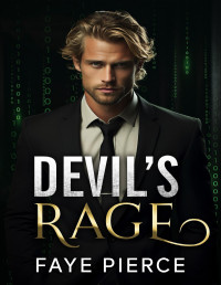 Pierce, Faye — Devil’s Rage: A Dark Mafia, Enemies to Lovers Romance