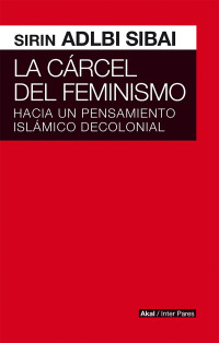 Sirin Adlbi Sibai — La cárcel del Feminismo