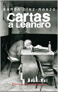 Diaz-Marzo, Ramón [Diaz-Marzo, Ramón ] — Cartas a Leandro (Spanish Edition)