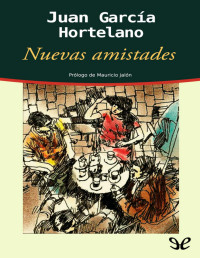 Juan García Hortelano — NUEVAS AMISTADES