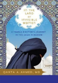 Qanta Ahmed — In the Land of Invisible Women