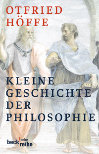 Höffe, Otfried — Kleine Geschichte der Philosophie