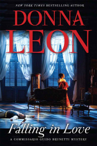 Donna Leon — Falling in Love: A Commissario Guido Brunetti Mystery (Commissario Brunetti)