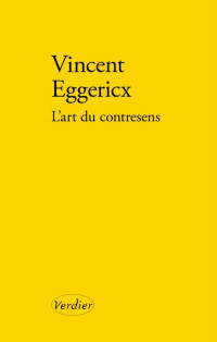 Eggericx Vincent — L'art du contresens