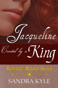 Kyle, Sandra — Jacqueline: Coveted by the King