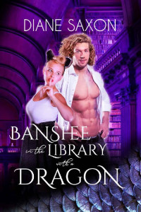 Diane Saxon — Banshee In The Library With A Dragon (Montgomery's Sin Book 1)