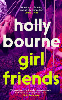 Holly Bourne — Girl Friends