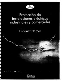 Gilberto Enríquez Harper — Protección de Instalaciones Eléctricas Industriales y Comerciales, 2a. Edición