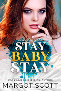 Margot Scott — Stay Baby Stay (Daddy Loves You Book 2)