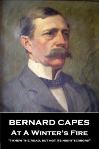 Bernard Capes — At a Winter's Fire