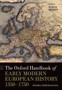 Hamish Scott — The Oxford Handbook of Early Modern European History, 1350-1750