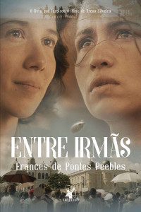 Frances de Pontes Peebles — Entre irmãs